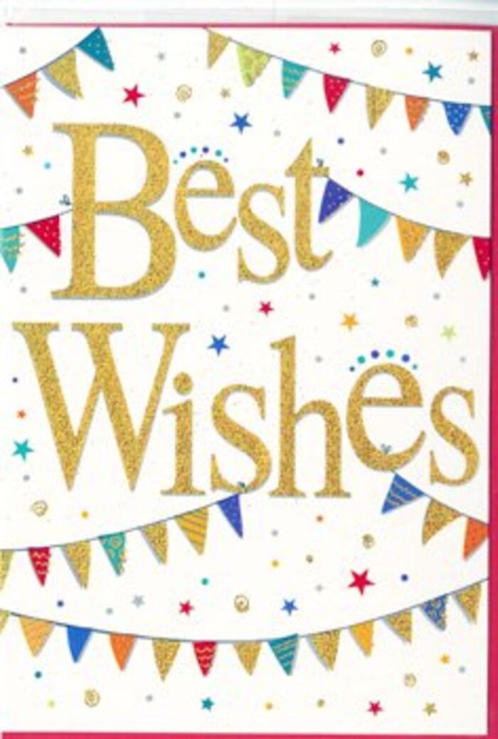 The image shows a celebratory congratulations card that seems to bottle the atmosphere of a Shepperton summer fete. Central to the design, the words Best Wishes sweep confidently across a pristine white background in rich golden script. The lettering has a luxurious, slightly raised finish, likely foiled or finely glittered, so that each curve and loop would feel gently textured beneath a fingertip, as if tracing the lines of a handwritten message. This warm, metallic gold stands out beautifully against the cool white, drawing the eye immediately to the sentiment. Framing the message are graceful swags of bunting that arc above and below the text like festive garlands hung between trees in a riverside garden. Each individual flag is a tiny triangle or pennant rendered in bright, saturated colours-ruby, sapphire, emerald, lemon, and touches of coral and aqua-with playful patterns of dots, stripes, and mosaic-like designs. The bunting strands tilt and dip naturally, conveying a sense of movement, as though a gentle breeze from the Thames is softly swaying them. Scattered across the background are small stars and confetti-like dots in complementary shades, adding a light sprinkling of colour that enhances the feeling of joy without overpowering the simplicity of the layout. The white space around these elements keeps the card feeling modern and uncluttered, allowing the eye to rest and the message to resonate. This versatile design would suit many occasions, from exam results and promotions to housewarmings and new ventures, and it is easy to imagine it nestled into a bouquet arranged in Shepperton, bringing not only colour and sparkle but also a heartfelt wish for happiness and good fortune.